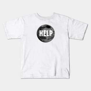 EARTH DAY - HELP- SAVE THE PLANET- climate change Kids T-Shirt